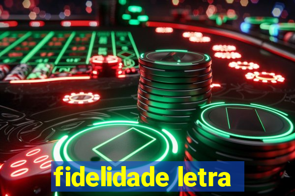 fidelidade letra